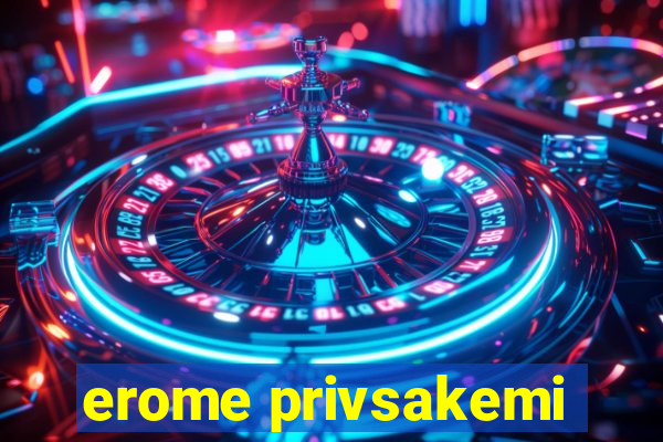 erome privsakemi